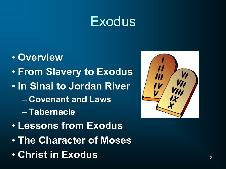 Exodus • Overview • From Slavery to Exodus • In Sinai to Jordan River