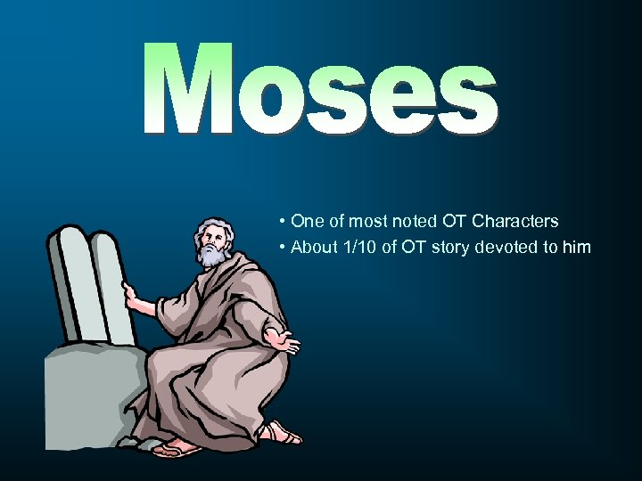  • One of most noted OT Characters • About 1/10 of OT story