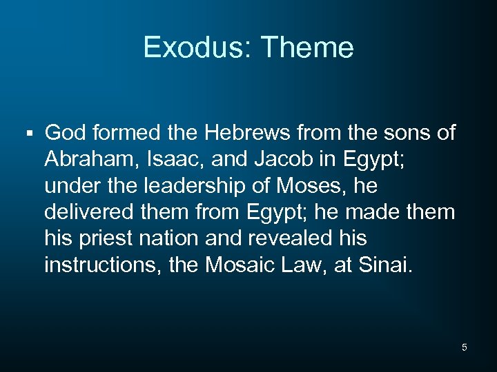 Exodus: Theme § God formed the Hebrews from the sons of Abraham, Isaac, and