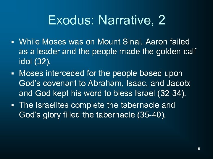 Exodus: Narrative, 2 While Moses was on Mount Sinai, Aaron failed as a leader