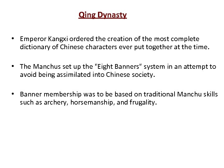 Qing Dynasty • Emperor Kangxi ordered the creation of the most complete dictionary of