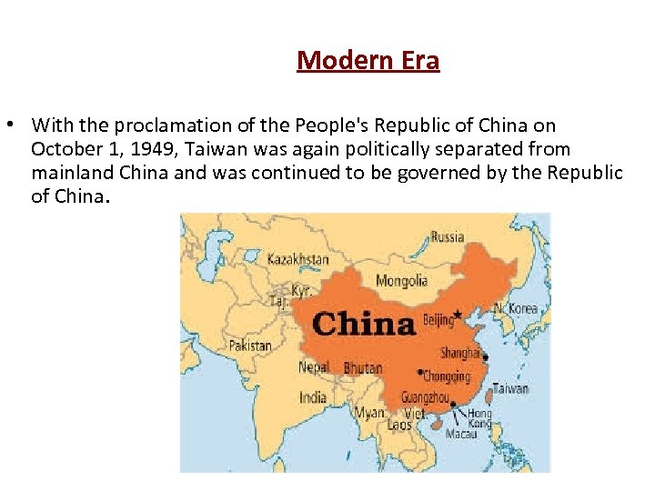 Modern Era • With the proclamation of the People's Republic of China on October