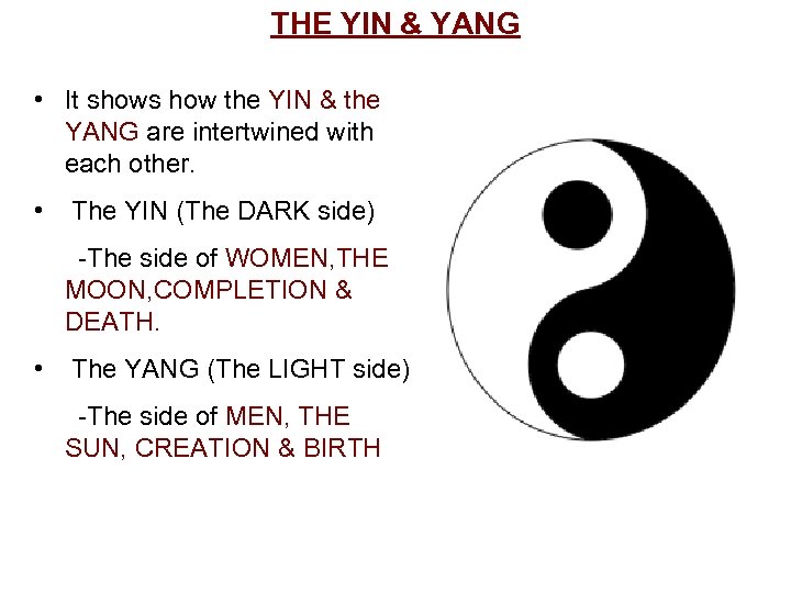 THE YIN & YANG • It shows how the YIN & the YANG are