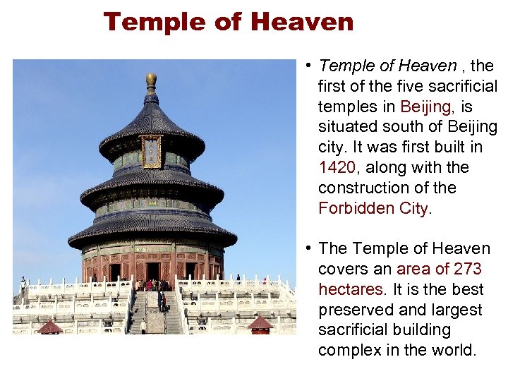 Temple of Heaven • Temple of Heaven , the first of the five sacrificial