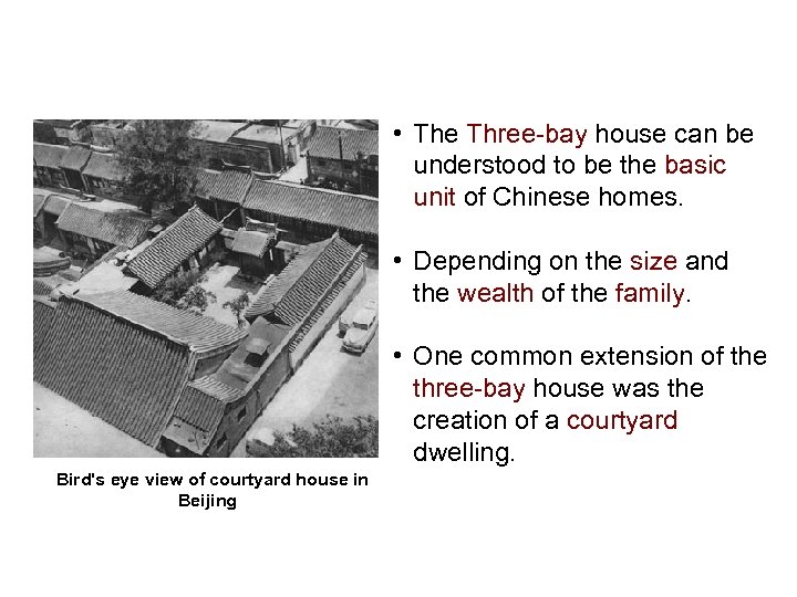  • The Three-bay house can be understood to be the basic unit of