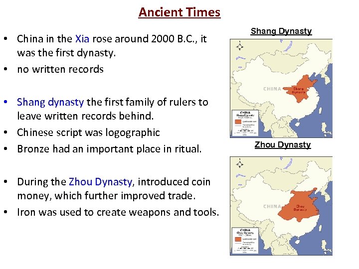 Ancient Times • China in the Xia rose around 2000 B. C. , it