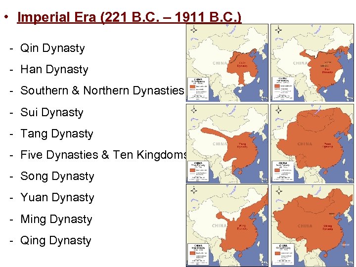  • Imperial Era (221 B. C. – 1911 B. C. ) - Qin