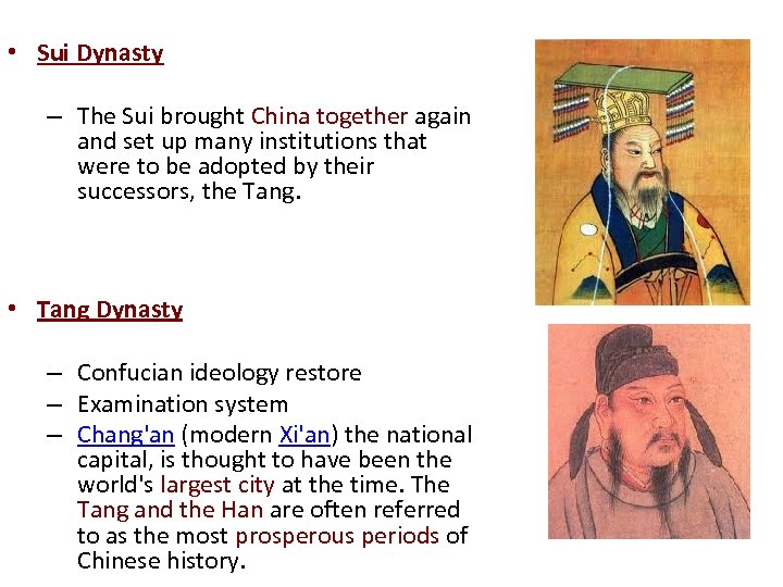  • Sui Dynasty – The Sui brought China together again and set up