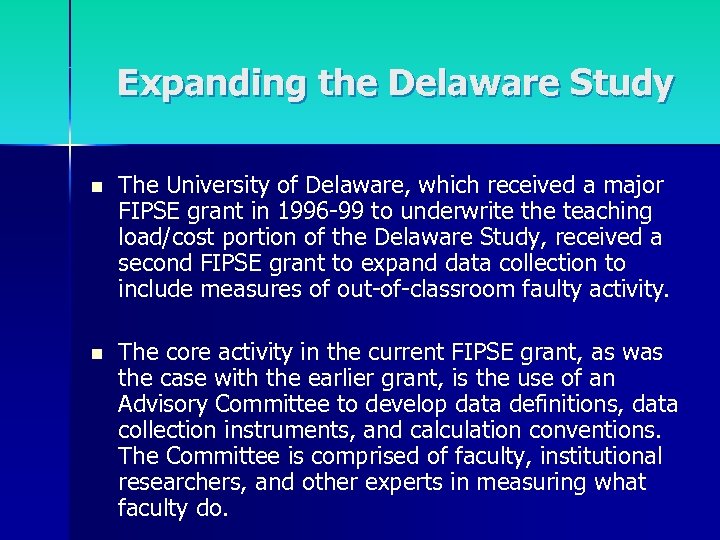 Expanding the Delaware Study n The University of Delaware, which received a major FIPSE