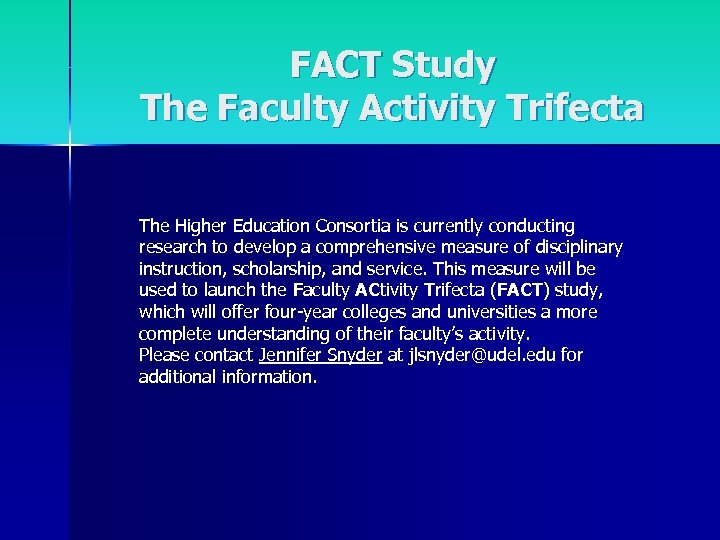 FACT Study The Faculty Activity Trifecta The Higher Education Consortia is currently conducting research