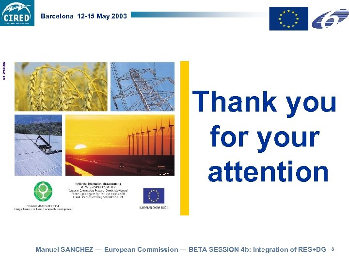 Barcelona 12 -15 May 2003 Thank you for your attention Manuel SANCHEZ – European