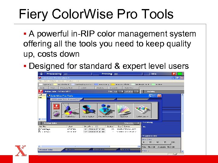 Fiery Color. Wise Pro Tools § A powerful in-RIP color management system offering all