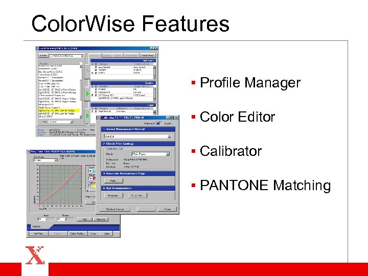 Color. Wise Features § Profile Manager § Color Editor § Calibrator § PANTONE Matching