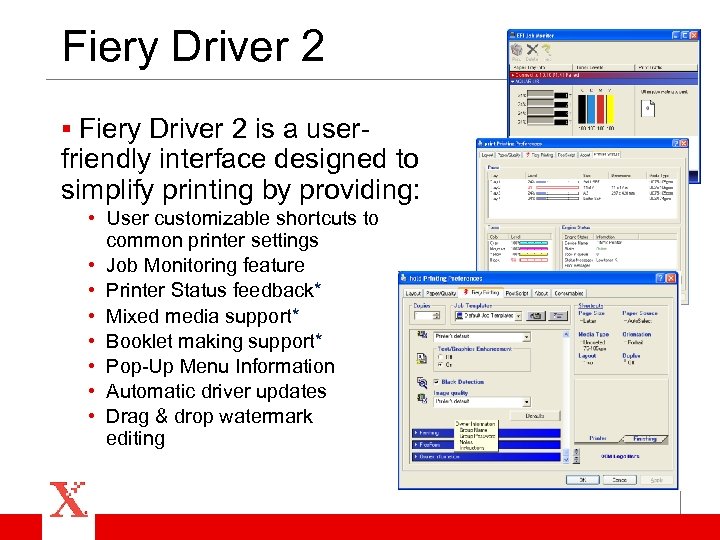 Fiery Driver 2 § Fiery Driver 2 is a user- friendly interface designed to