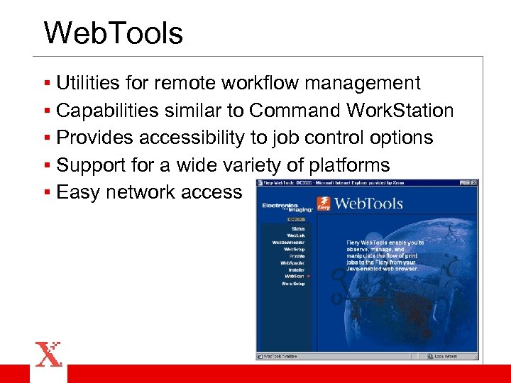 Web. Tools § Utilities for remote workflow management § Capabilities similar to Command Work.