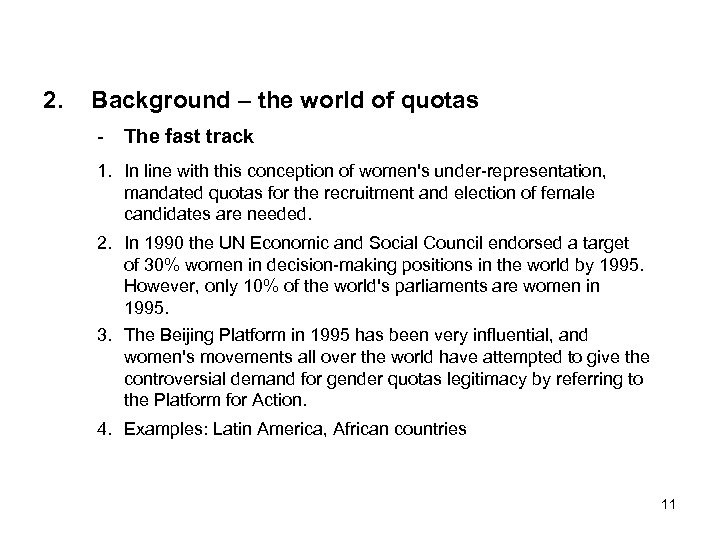 2. Background – the world of quotas - The fast track 1. In line