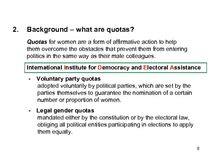 2. Background – what are quotas? Quotas for women are a form of affirmative