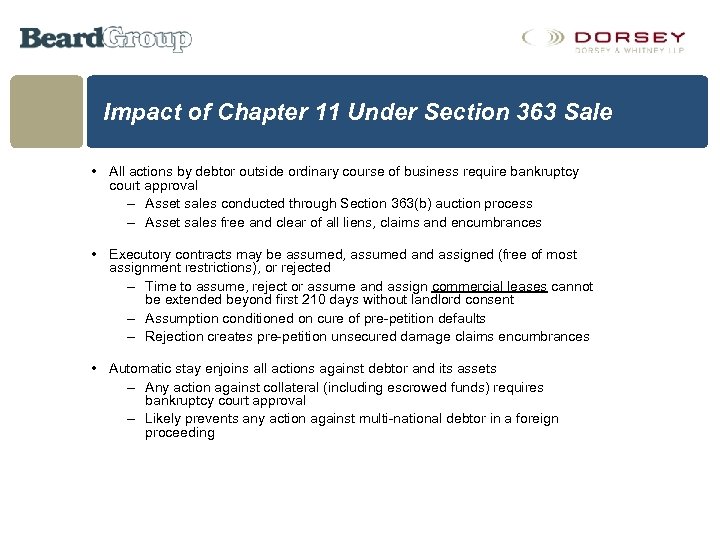 Impact of Chapter 11 Under Section 363 Sale • All actions by debtor outside