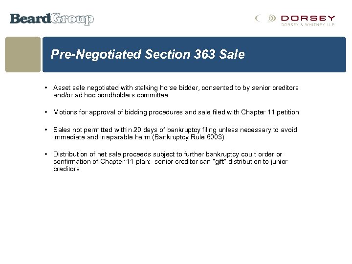 Pre-Negotiated Section 363 Sale • Asset sale negotiated with stalking horse bidder, consented to