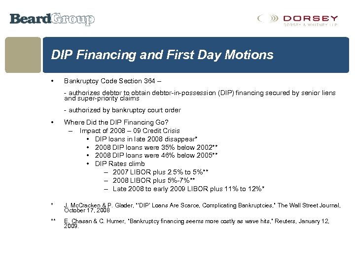 DIP Financing and First Day Motions • Bankruptcy Code Section 364 – - authorizes