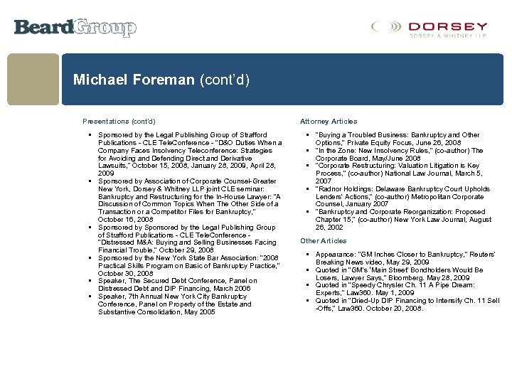 Michael Foreman (cont’d) Presentations (cont’d) • Sponsored by the Legal Publishing Group of Strafford