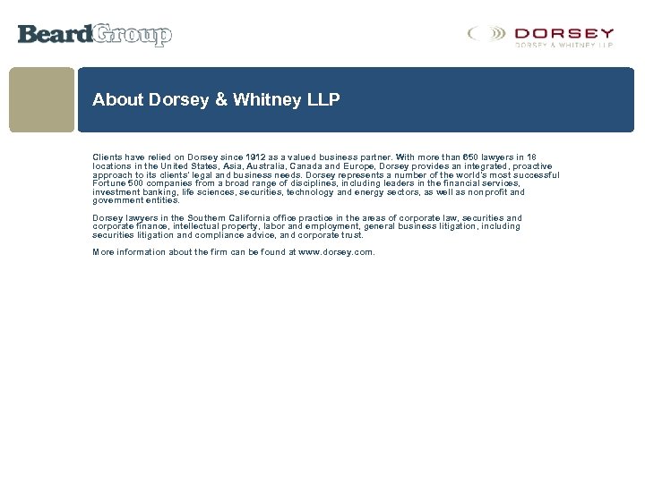 About Dorsey & Whitney LLP Clients have relied on Dorsey since 1912 as a