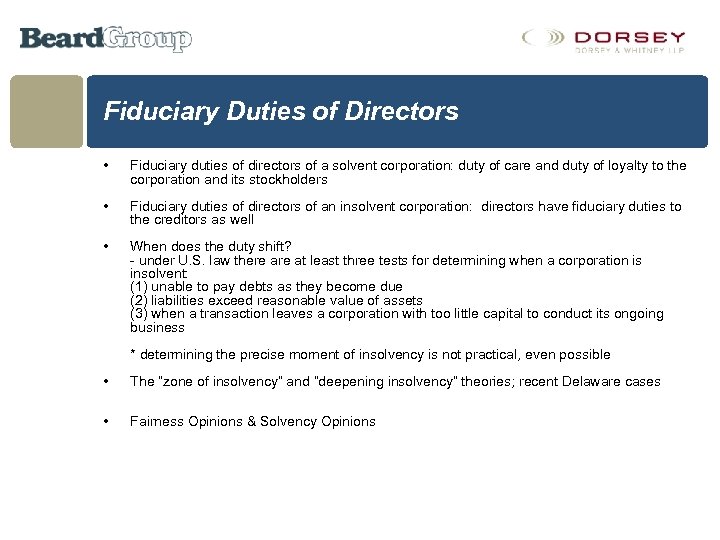 Fiduciary Duties of Directors • Fiduciary duties of directors of a solvent corporation: duty