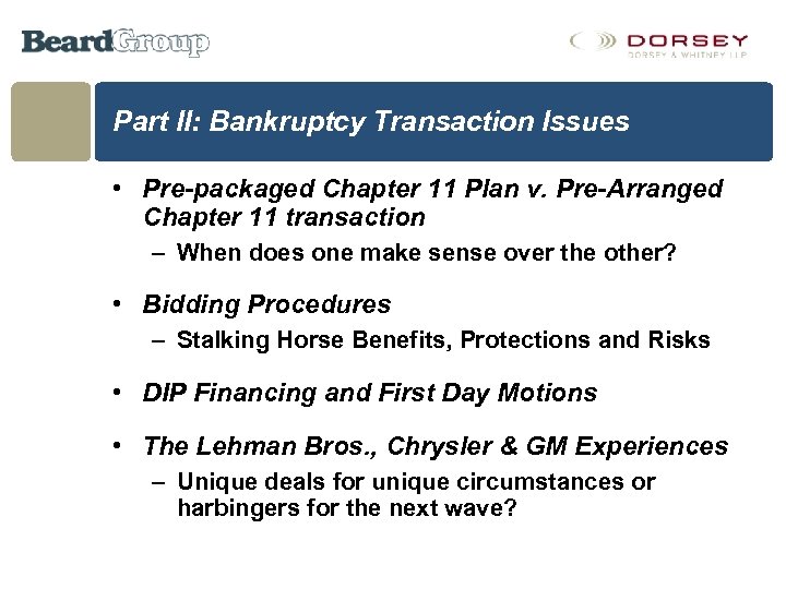 Part II: Bankruptcy Transaction Issues • Pre-packaged Chapter 11 Plan v. Pre-Arranged Chapter 11