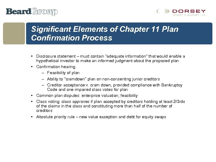 Significant Elements of Chapter 11 Plan Confirmation Process • Disclosure statement – must contain