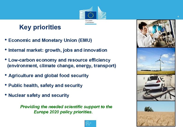 4 Key priorities • Economic and Monetary Union (EMU) • Internal market: growth, jobs