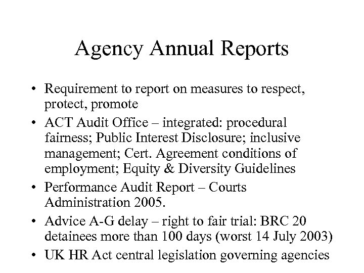 Agency Annual Reports • Requirement to report on measures to respect, protect, promote •