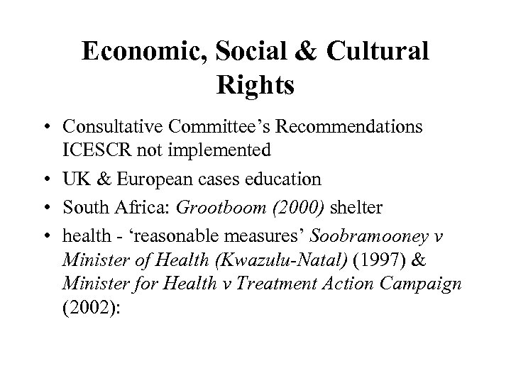 Economic, Social & Cultural Rights • Consultative Committee’s Recommendations ICESCR not implemented • UK
