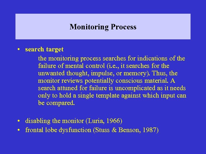 Monitoring Process • search target the monitoring process searches for indications of the failure