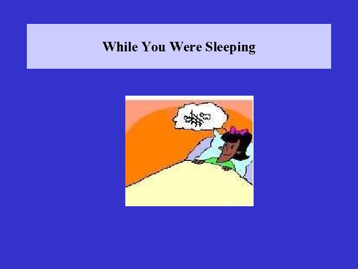 While You Were Sleeping 