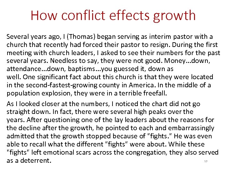 How conflict effects growth Several years ago, I (Thomas) began serving as interim pastor