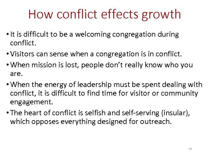 How conflict effects growth • It is difficult to be a welcoming congregation during