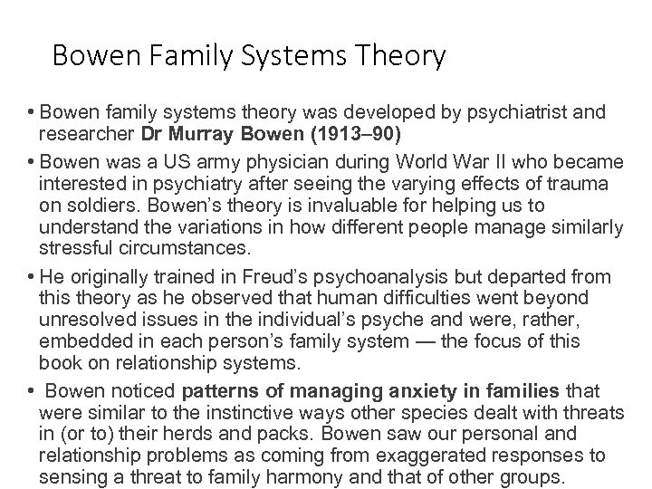 Bowen Family Systems Theory • Bowen family systems theory was developed by psychiatrist and