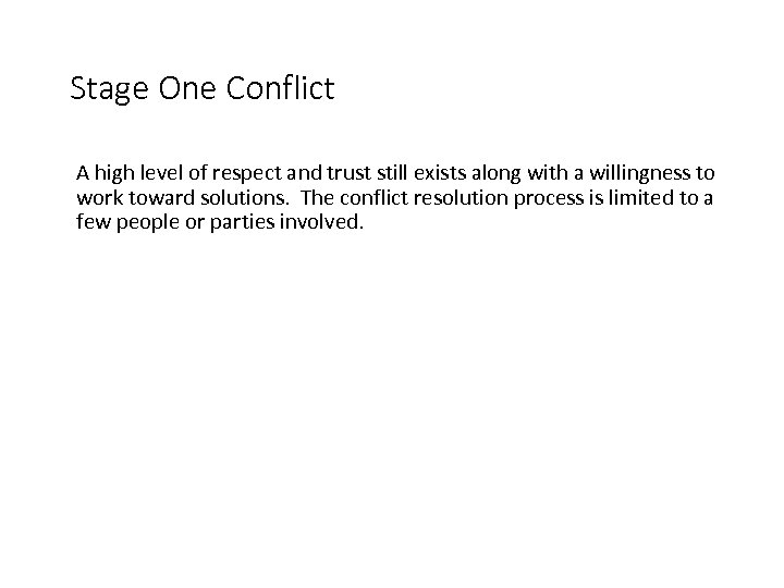 Stage One Conflict A high level of respect and trust still exists along with