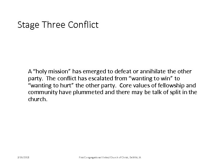 Stage Three Conflict A “holy mission” has emerged to defeat or annihilate the other
