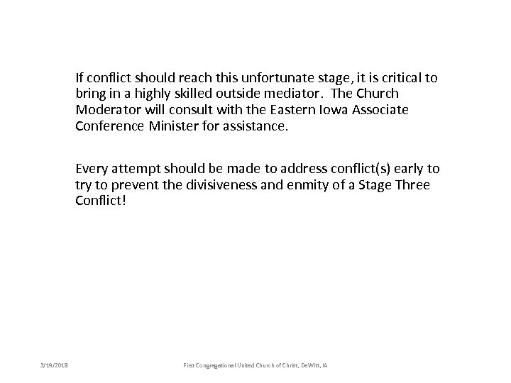 If conflict should reach this unfortunate stage, it is critical to bring in a