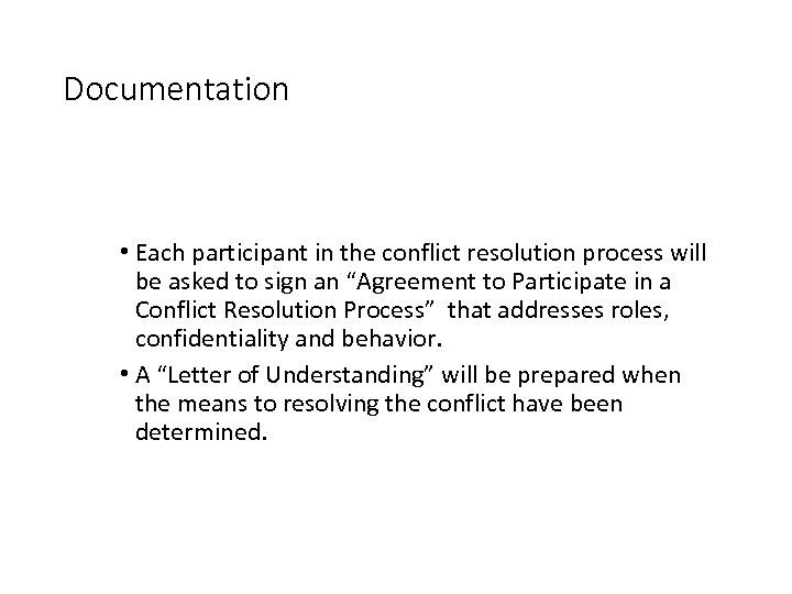Documentation • Each participant in the conflict resolution process will be asked to sign
