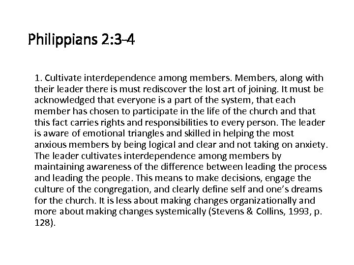 Philippians 2: 3 -4 1. Cultivate interdependence among members. Members, along with their leader