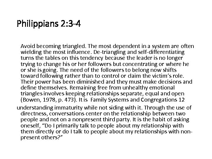 Philippians 2: 3 -4 Avoid becoming triangled. The most dependent in a system are