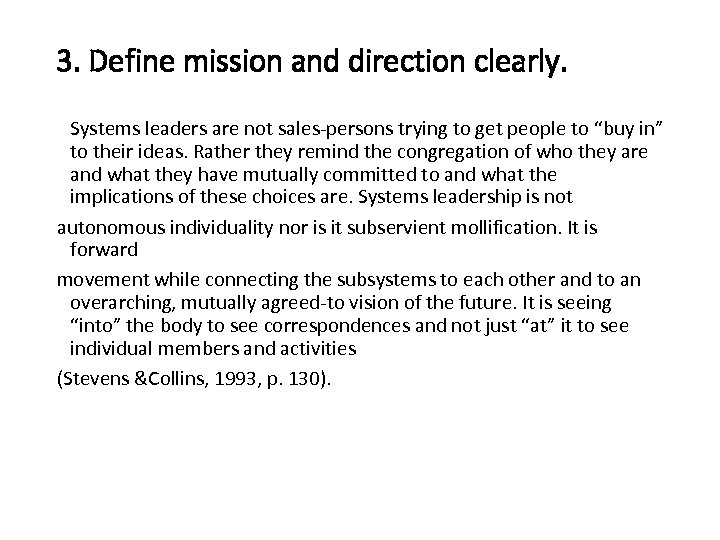 3. Define mission and direction clearly. Systems leaders are not sales-persons trying to get