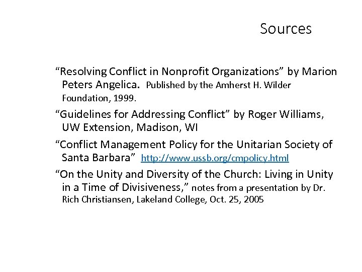 Sources “Resolving Conflict in Nonprofit Organizations” by Marion Peters Angelica. Published by the Amherst