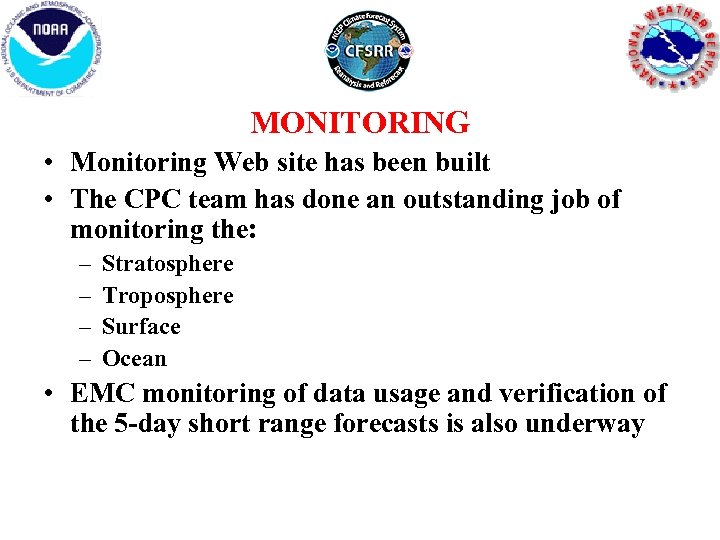 MONITORING • Monitoring Web site has been built • The CPC team has done