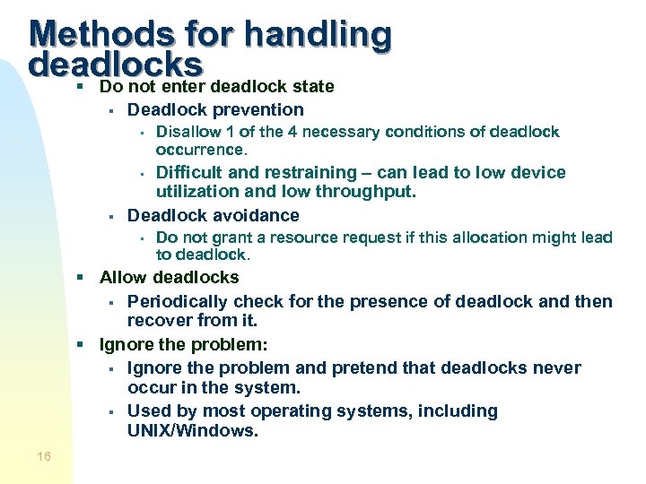 Methods for handling deadlocks deadlock state § Do not enter § Deadlock prevention •