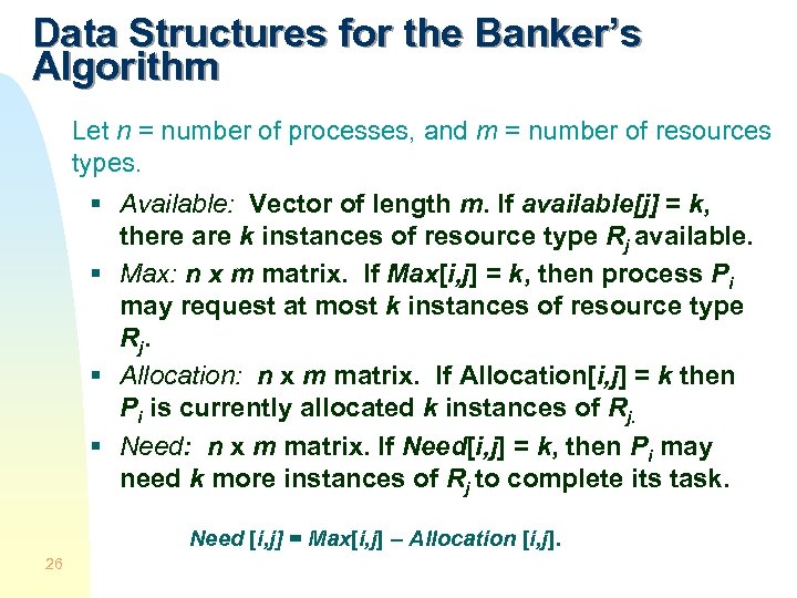 Data Structures for the Banker’s Algorithm Let n = number of processes, and m