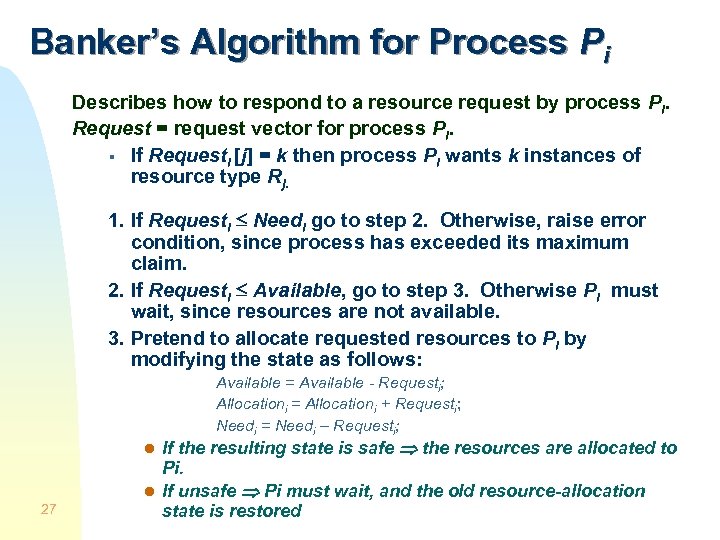 Banker’s Algorithm for Process Pi Describes how to respond to a resource request by