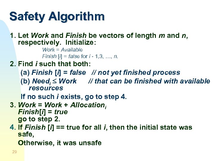 Safety Algorithm 1. Let Work and Finish be vectors of length m and n,